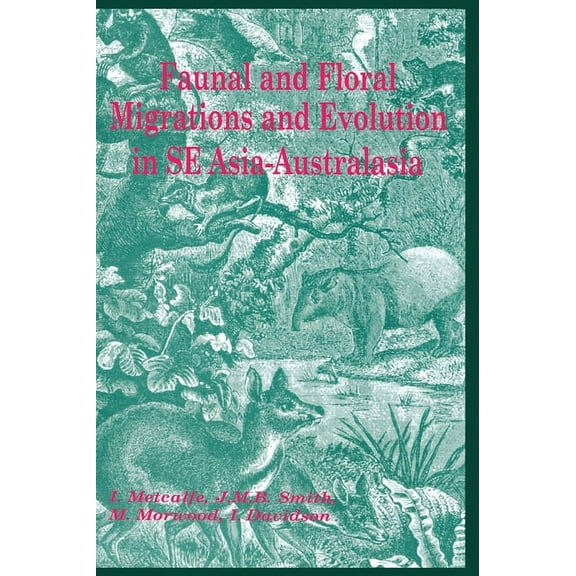 Faunal and Floral Migration and Evolution in SE Asia-Australasia, (Hardcover)