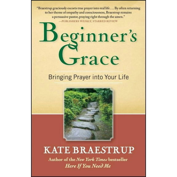 Beginner's Grace: Bringing Prayer Into Your Life, (Paperback)