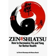 Zen Shiatsu: How to Harmonize Yin and Yang for Better Health [Paperback - Used]