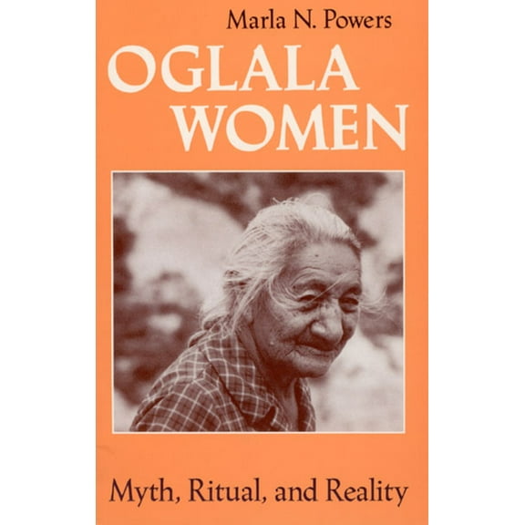 Women in Culture and Society: Oglala Women : Myth, Ritual, and Reality (Paperback)