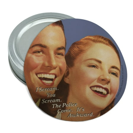 

I You Scream Police Come It s Awkward Funny Humor Round Rubber Non-Slip Jar Gripper Lid Opener