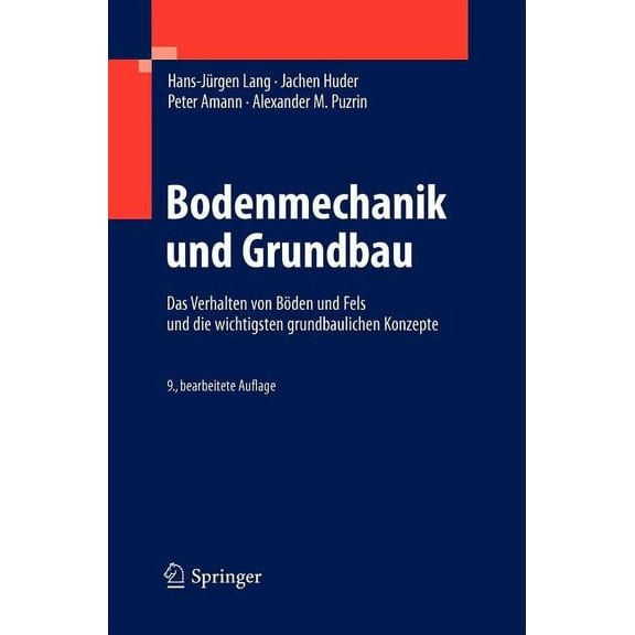 Bodenmechanik Und Grundbau: Das Verhalten Von BÃ¶den Und Fels Und Die Wichtigsten Grundbaulichen Konzepte, (Hardcover)