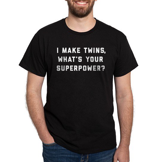 CafePress - I Make Twins What's Your Superpower Dark T Shirt - Men's Classic Cotton T-Shirts