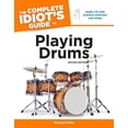 thumbnail image 1 of Pre-Owned The Complete Idiot's Guide to Playing Drums, 2nd Edition (Paperback) by Michael Miller, 1 of 1