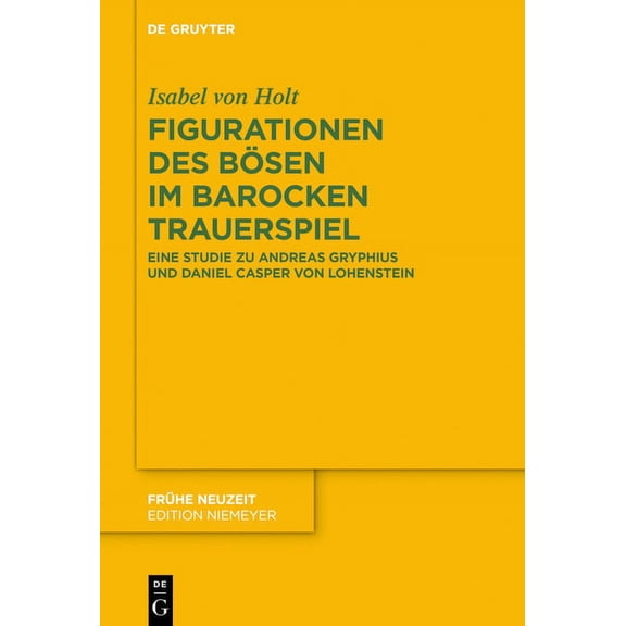 FrÃ¼he Neuzeit Figurationen des BÃ¶sen im barocken Trauerspiel, Book 245, (Hardcover)