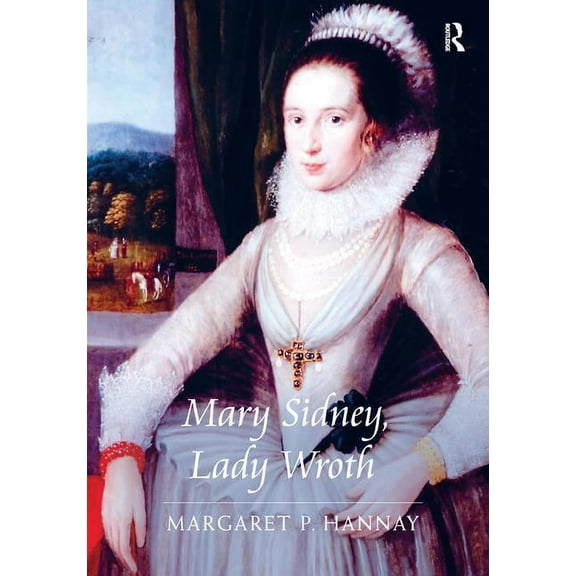 Mary Sidney, Lady Wroth, (Hardcover)