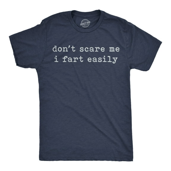 Mens Funny T Shirts Dont Scare Me I Fart Easily Sarcastic Joke Graphic Novelty Tee For Men Graphic Tees