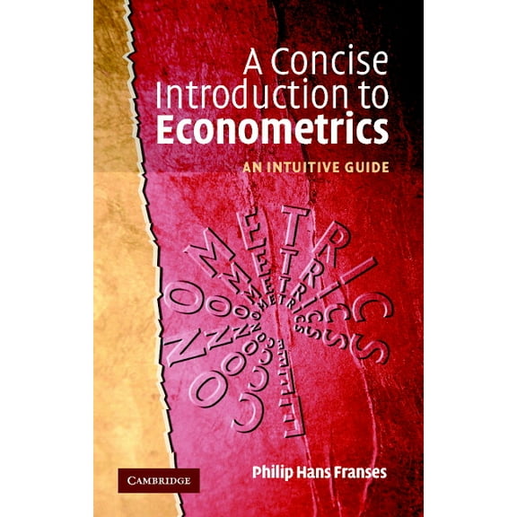 A Concise Introduction to Econometrics: An Intuitive Guide, (Paperback)