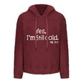 thumbnail image 4 of Scyoekwg Yes I'm Still Cold -Me 24:7 Hoodies for Women Drawstring Hooded Sweatshirt Winter Warm Fleece Hoodies Fall Fashion Long Sleeve Letter Print Graphic Sweatshirts with Pockets (Wine,XXL), 4 of 6