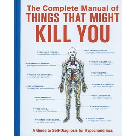 The Complete Manual of Things That Might Kill You: A Guide to Self-Diagnosis for (Best Thing To Kill Weeds In Flower Beds)