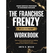 The Franchise Frenzy, The 3.5/2.5 Factor Workbook, (Paperback)