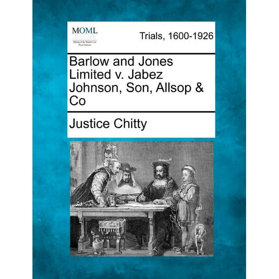 Barlow and Jones Limited V. Jabez Johnson, Son, Allsop & Co (Paperback)