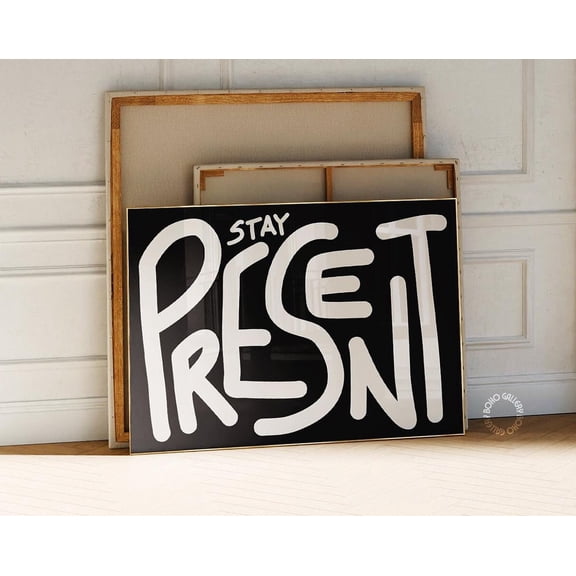 Stay Present Poster, Horizontal Print, Trendy Wall Art, Inspiration Poster, Mid Century Print, Aesthetic Wall Art, Typography Print Wall Art, Modern Wall Decor, 8x12 UNFRAMED