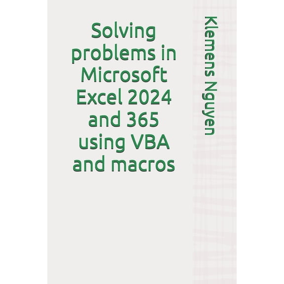 VBA & Macros Solving problems in Microsoft Excel 2024 and 365 using VBA and macros, Book 21, (Paperback)