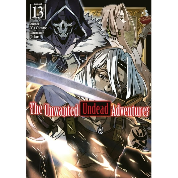 The Unwanted Undead Adventurer: Volume 13 (Light Novel), (Paperback)