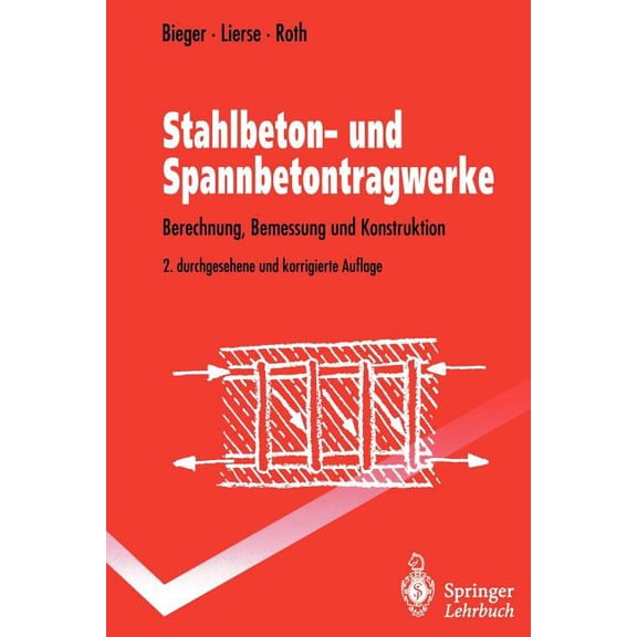 Springer-Lehrbuch Stahlbeton- Und Spannbetontragwerke: Berechnung, Bemessung Und Konstruktion, (Paperback)