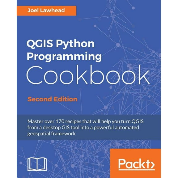 QGIS Python Programming Cookbook, Second Edition
