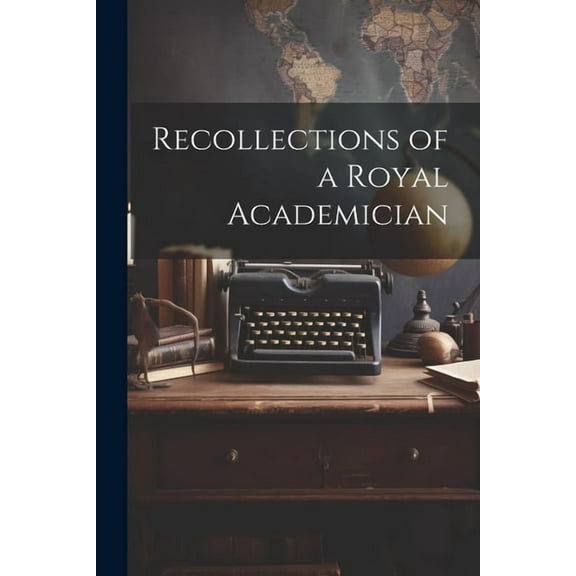 Recollections of a Royal Academician (Paperback)
