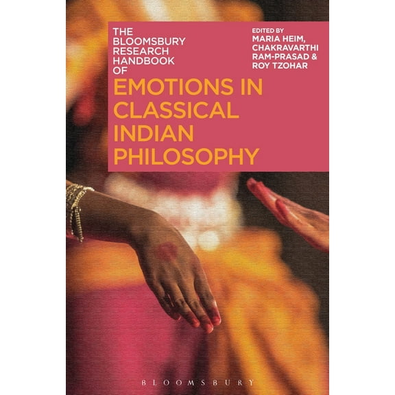 Bloomsbury Research Handbooks in Asian P The Bloomsbury Research Handbook of Emotions in Classical Indian Philosophy, (Hardcover)
