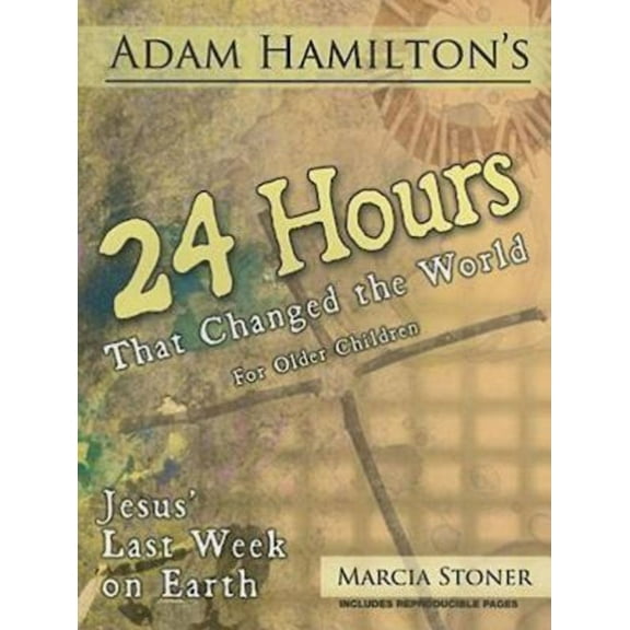 24 Hours That Changed the World for Older Children: Jesus' Last Week on Earth, (Paperback)