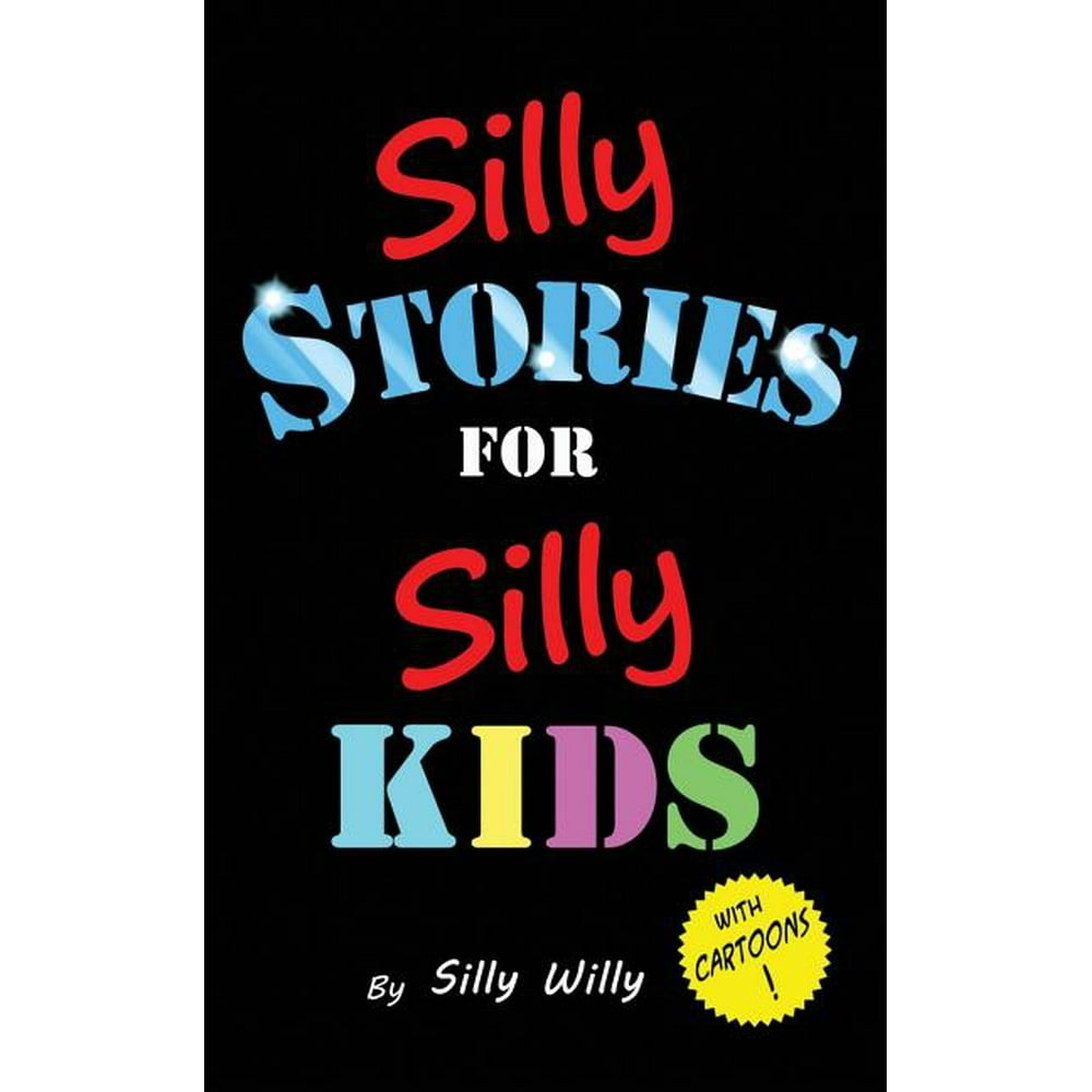 Silly Kids: Silly Stories for Silly Kids : A Funny Short Story ...