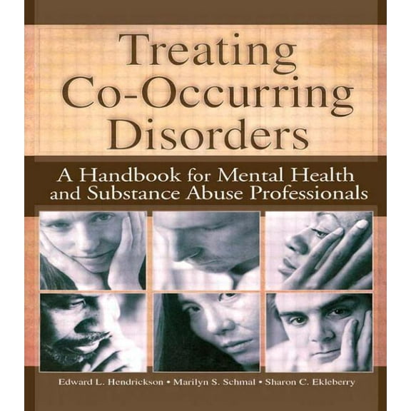 Haworth Addictions Treatment Treating Co-Occurring Disorders: A Handbook for Mental Health and Substance Abuse Professionals, (Hardcover)