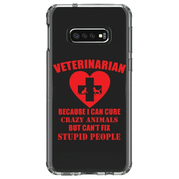 DistinctInk Clear Shockproof Hybrid Case for Samsung Galaxy S10e (5.8" Screen) - TPU Bumper Acrylic Back Tempered Glass Screen Protector - Vets Cure Crazy Animals But Can't Fix Stupid