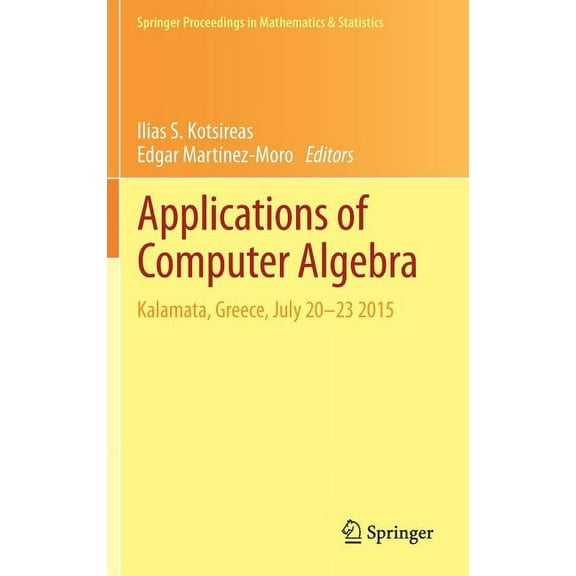 Springer Proceedings in Mathematics & St Applications of Computer Algebra: Kalamata, Greece, July 20-23 2015, Book 198, (Hardcover)