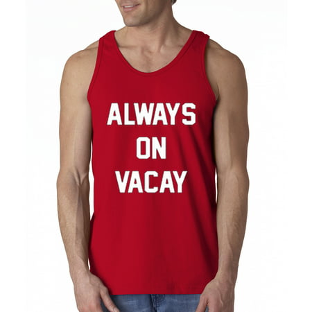 New Way 385 - Men's Tank-Top Always On Vacay Vacation Funny (Best New England Vacations)
