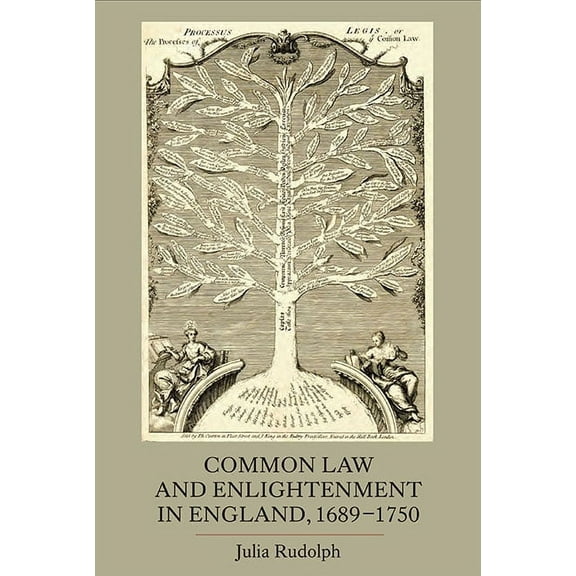 Studies in Early Modern Cultural, Politi Common Law and Enlightenment in England, 1689-1750, Book 15, (Hardcover)
