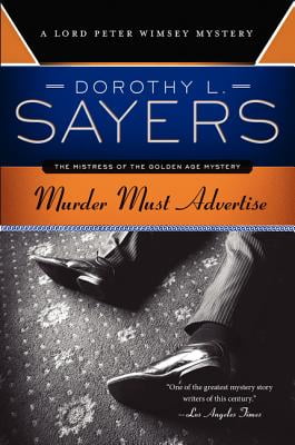 Murder Must Advertise : A Lord Peter Wimsey Mystery