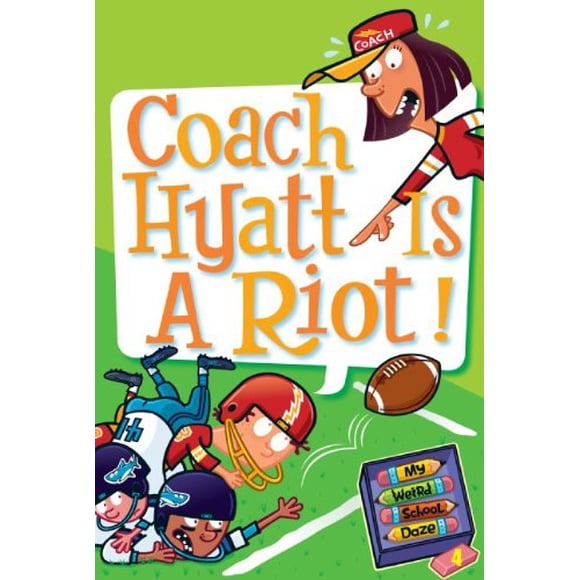 Coach Hyatt Is A Riot! (My Weird School Daze, Bk. 4)