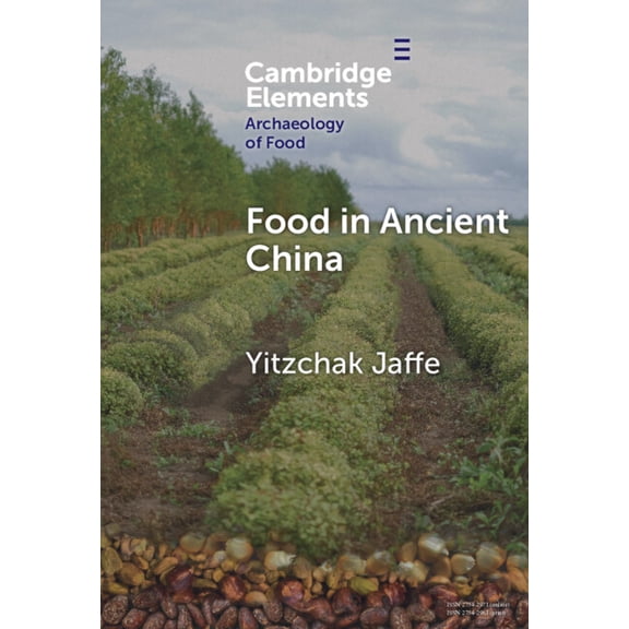 Elements in the Archaeology of Food Food in Ancient China, (Hardcover)