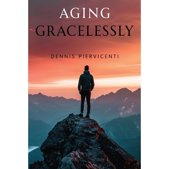 Aging Gracelessly, (Paperback)
