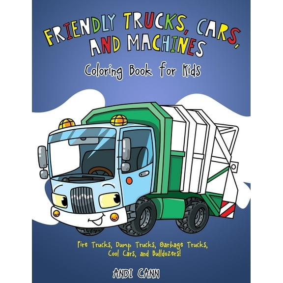 Friendly Trucks, Cars, and Machines: Coloring Book for Kids, (Paperback)