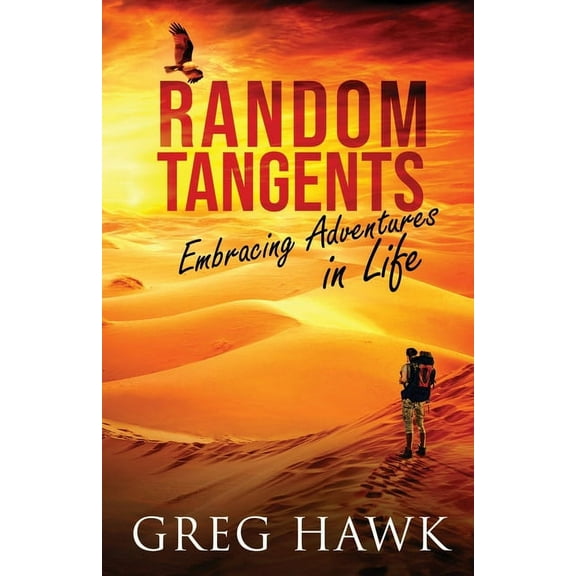 Random Tangents: Embracing Adventures in Life, (Paperback)