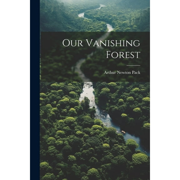 Our Vanishing Forest (Paperback)