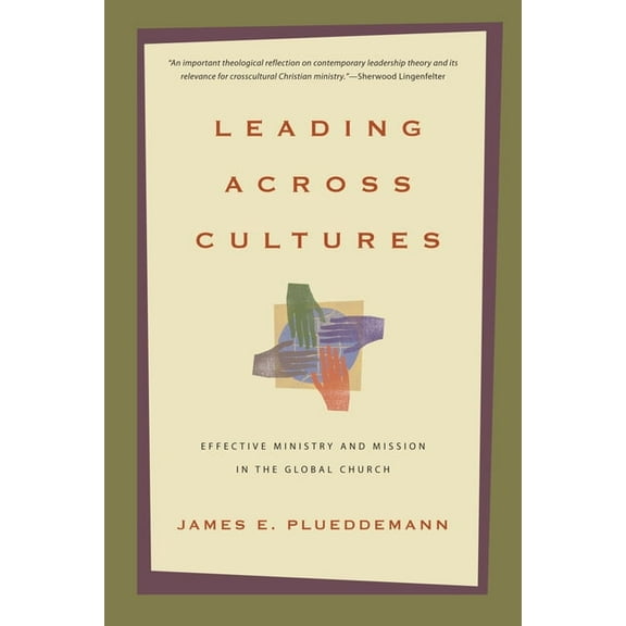 Leading Across Cultures: Effective Ministry and Mission in the Global Church, (Paperback)