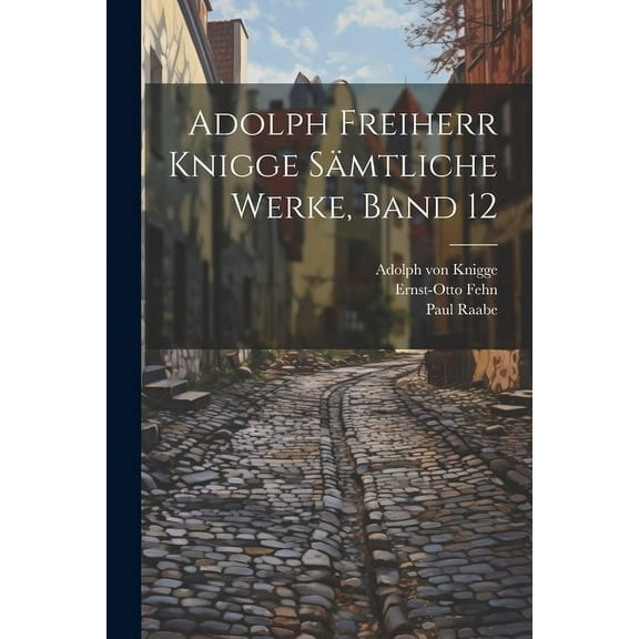 Adolph Freiherr Knigge Sämtliche Werke, Band 12 (Paperback)