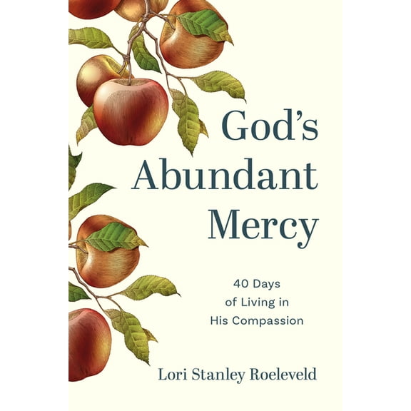 God's Abundant Mercy: 40 Days of Living in His Compassion, (Paperback)