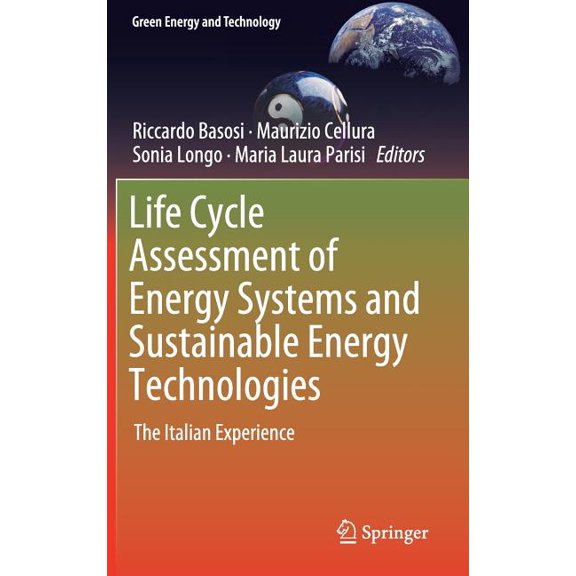 Green Energy and Technology Life Cycle Assessment of Energy Systems and Sustainable Energy Technologies: The Italian Experience, (Hardcover)