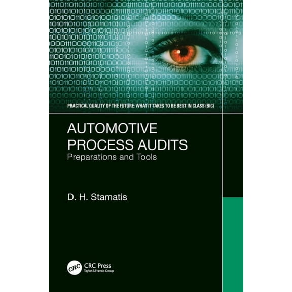 Practical Quality of the Future Automotive Process Audits: Preparations and Tools, (Paperback)