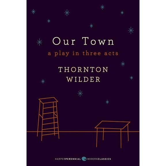 Harper Perennial Deluxe Editions Our Town: A Play in Three Acts, (Paperback)