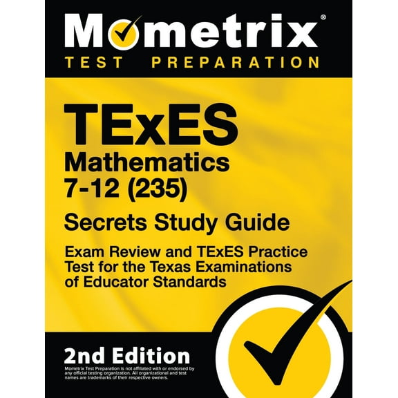 TExES Mathematics 7-12 (235) Secrets Study Guide - Exam Review and TExES Practice Test for the Texas Examinations of Educator Standards : [2nd Edition] (Paperback)
