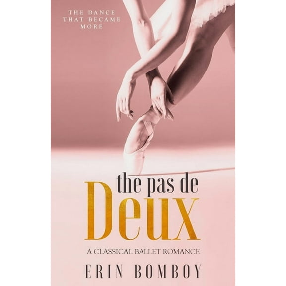 The Pas de Deux: A Classical Ballet Romance Paperback
