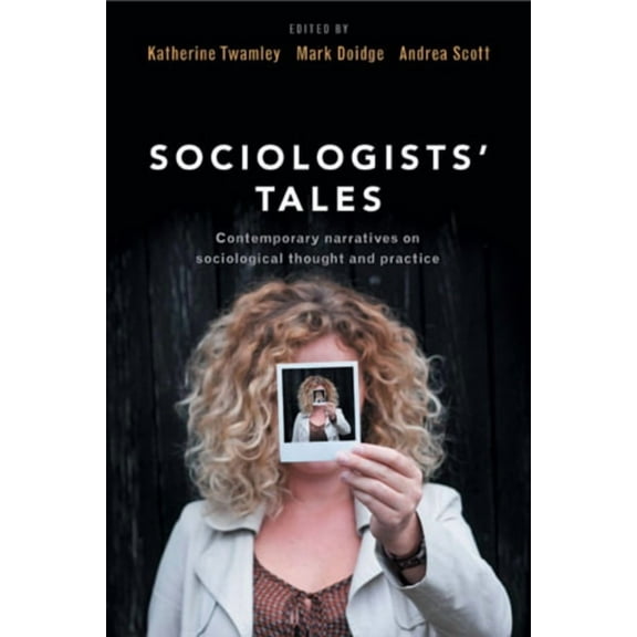 Sociologists' Tales: Contemporary Narratives on Sociological Thought and Practice, (Paperback)