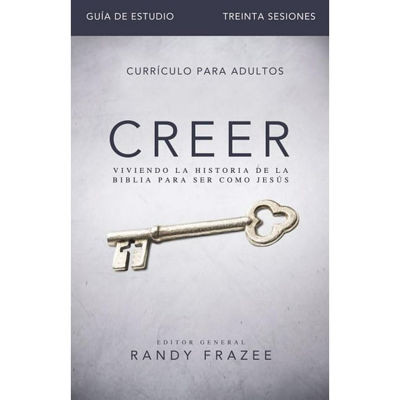 El Creer - Gu��a de estudio: Viviendo la historia de la Biblia para ser como Jes��s, (Paperback)