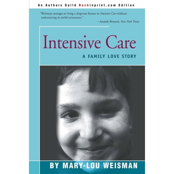 Intensive Care : A Family Love Story