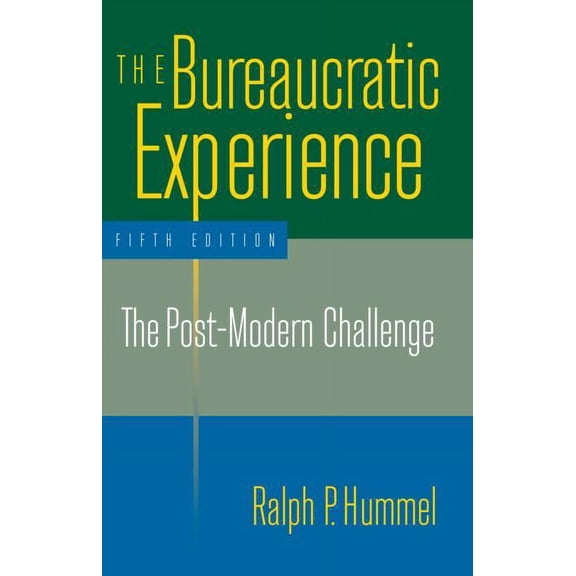 The Bureaucratic Experience: The Post-Modern Challenge: The Post-Modern Challenge, (Paperback)