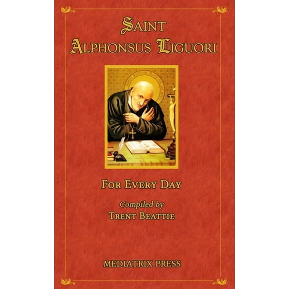 Saint Alphonsus for Every Day, (Paperback)